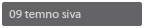 09 temno siva